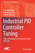 Industrial PID Controller Tuning: With a Multiobjective Framework Using MATLAB