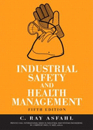 Industrial Safety and Health Management - Asfahl, C Ray