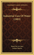 Industrial Uses of Water (1903)
