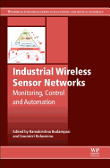 Industrial Wireless Sensor Networks: Monitoring, Control and Automation