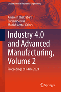 Industry 4.0 and Advanced Manufacturing, Volume 2: Proceedings of I-4AM 2024