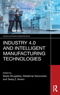 Industry 4.0 and Intelligent Manufacturing Technologies