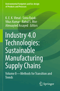 Industry 4.0 Technologies: Sustainable Manufacturing Supply Chains: Volume II - Methods for transition and trends