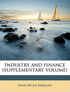 Industry and Finance (Supplementary Volume)