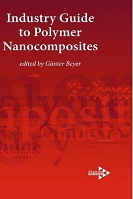 Industry Guide to Polymer Nanocomposites - Beyer, Gnter