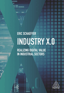 Industry X.0: Realizing Digital Value in Industrial Sectors