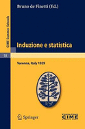 Induzione E Statistica: Varenna, Italy 1959 - de Finetti, Bruno (Editor)