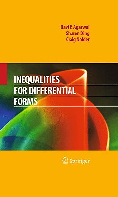Inequalities for Differential Forms - Agarwal, Ravi P, and Ding, Shusen, and Nolder, Craig