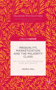 Inequality, Marketization and the Majority Class: Why Did the European Middle Classes Accept Neo-Liberalism?