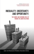 Inequality, Uncertainty, and Opportunity: The Varied and Growing Role of Finance in Labor Relations