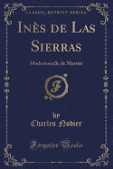 Ines de Las Sierras: Mademoiselle de Marsan (Classic Reprint)