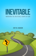 Inevitable: Managing the Inevitable Bumps of Life