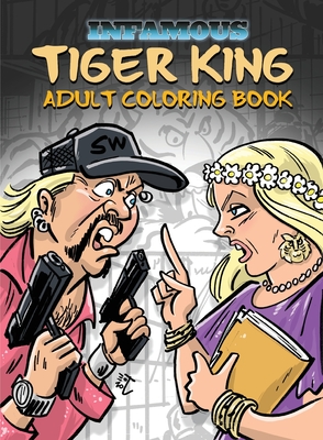 Infamous: Tiger King: Coloring & Activity Book - Paradise, Joe, and Frizell, Michael