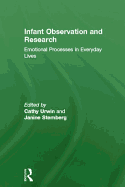 Infant Observation and Research: Emotional Processes in Everyday Lives