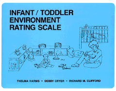 Infant/Toddler Environment Rating Scale - Harms, Thelma