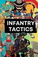 Infantry Tactics: From Antiquity to the Modern Era