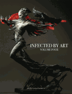 Infected by Art: Volume Four