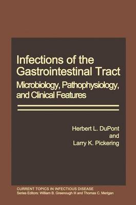 Infections of the Gastrointestinal Tract: Microbiology Pathophysiology and Clinical Features - DuPont, Herbert L