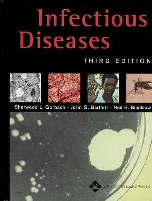Infectious Diseases - Gorbach, Sherwood L, MD (Editor), and Bartlett, John G, MD (Editor), and Blacklow, Neil R (Editor)