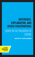 Inference, Explanation, and Other Frustrations: Essays in the Philosophy of Science Volume 14