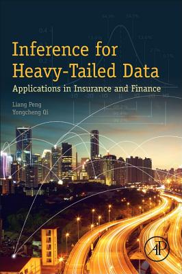 Inference for Heavy-Tailed Data: Applications in Insurance and Finance - Peng, Liang, and Qi, Yongcheng