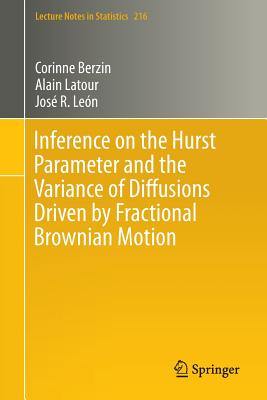 Inference on the Hurst Parameter and the Variance of Diffusions Driven by Fractional Brownian Motion - Berzin, Corinne, and LaTour, Alain, and Len, Jos R