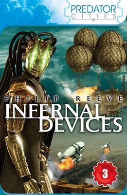 Infernal Devices. Philip Reeve - Reeve, Philip