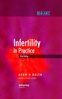 Infertility in Practice - Balen, Adam H