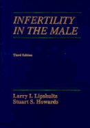 Infertility in the Male - Lipshultz, Larry I, and Howards, Stuart S