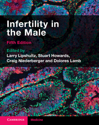 Infertility in the Male - Lipshultz, Larry I (Editor), and Howards, Stuart S (Editor), and Niederberger, Craig S (Editor)