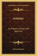 Infidelity: Its Aspects, Causes and Agencies