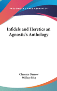 Infidels and Heretics an Agnostic's Anthology