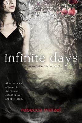 Infinite Days: A Vampire Queen Novel - Maizel, Rebecca