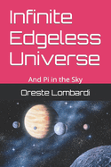 Infinite Edgeless Universe: And Pi in the Sky