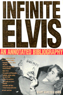 Infinite Elvis: An Annotated Bibliography - Hinds, Mary Hancock