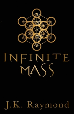 Infinite Mass - Raymond, J K