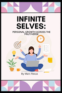 Infinite Selves: Personal Growth Across the Multiverse