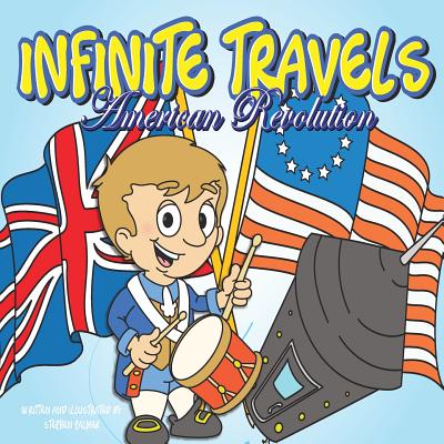 Infinite Travels: American Revolution - Palmer, Stephen, Professor