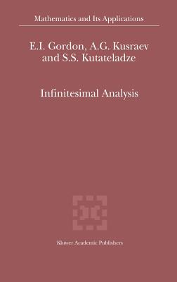 Infinitesimal Analysis - Gordon, E I, and Kusraev, A G, and Kutateladze, Semn Samsonovich