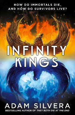 Infinity Kings: The much-loved hit from the author of No.1 bestselling blockbuster THEY BOTH DIE AT THE END! - Silvera, Adam