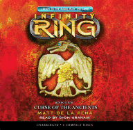 Infinity Ring Book 4: Curse of the Ancients - Audio Library Edition: Volume 4