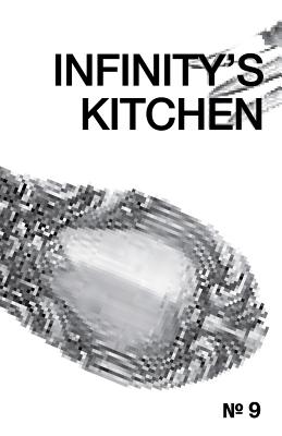 Infinity's Kitchen &#8470; 9: Journal of Innovative Literature - Kinnett, Dylan (Editor)