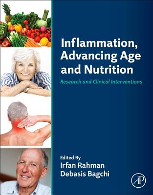 Inflammation, Advancing Age and Nutrition: Research and Clinical Interventions - Rahman, Irfan (Editor), and Bagchi, Debasis (Editor)