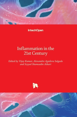 Inflammation in the 21st Century - Kumar, Vijay (Editor), and Salgado, Alexandro Aguilera (Editor), and Athari, Seyyed Shamsadin (Editor)