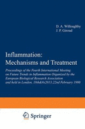 Inflammation: Mechanisms and Treatment: Proceedings of the Fourth International Meeting on Future Trends in Inflammation Organized by the European Biological Research Association and Held in London, 18th-22nd February 1980