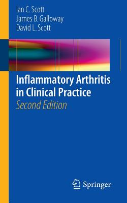 Inflammatory Arthritis in Clinical Practice - Scott, Ian C, and Galloway, James B, and Scott, David L, Dr.