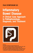 Inflammatory Bowel Disease: A Clinical Case Approach to Pathophysiology, Diagnosis, and Treatment