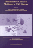 Inflammatory Cells and Mediators in CNS Disease - Feuerstein, Giora Z (Editor), and Hunter, A Jaqueline (Editor), and Metcalf, Brian W (Editor)