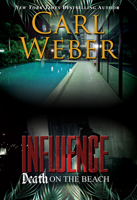 Influence: Death on the Beach: An Influence Novel - Weber, Carl