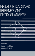 Influence Diagrams, Belief Nets and Decision Analysis